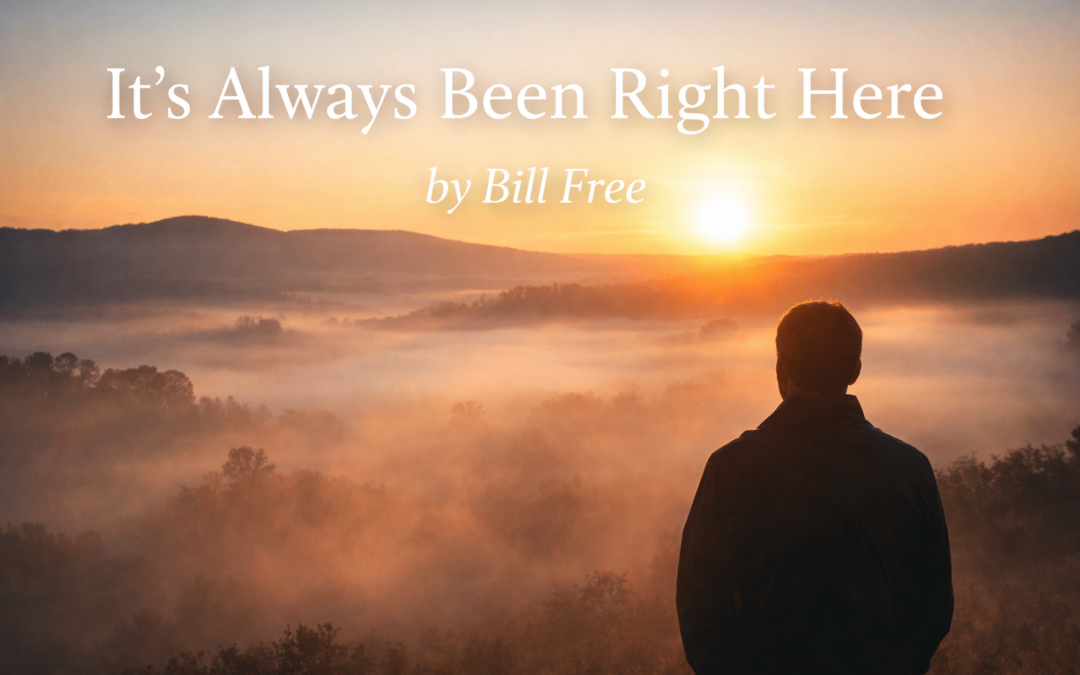 It’s Always Been Right Here