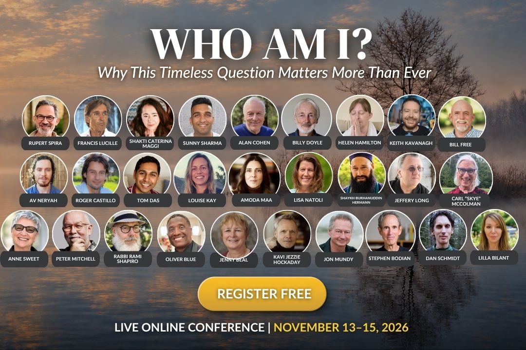 Who Am I? Why This Timeless Question Matters More Than Ever, a free three-day live online conference bringing together 28 global wisdom teachers.